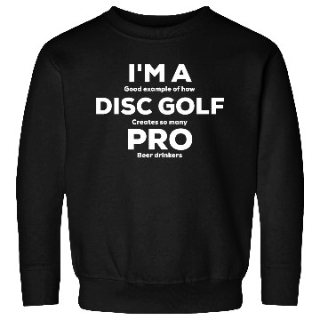 Discover I m a Disc Golf Pro Beer Drinker Sweatshirts