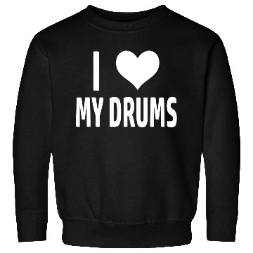 Discover I Love My Drums Funny Drummer Sweatshirts for Drumming
