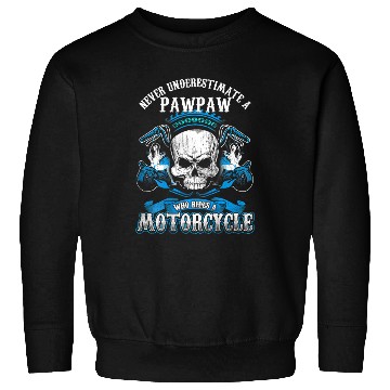 Discover Pawpaw Biker Never Underestimate Motorcycle Skull Sweatshirts
