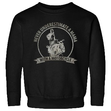 Discover Women Never Underestimate A Mama With A Motorcycle Sweatshirts