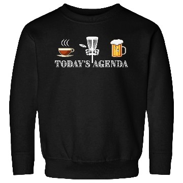 Discover Today's Agenda Coffee Disc Golf Beer Funny Gift Sweatshirts