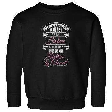 Discover Friendship Love Sister Sweet Sweatshirts