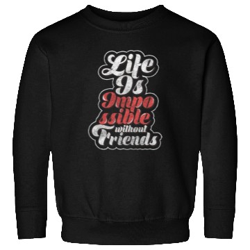 Discover Friends Love Family Sweatshirts