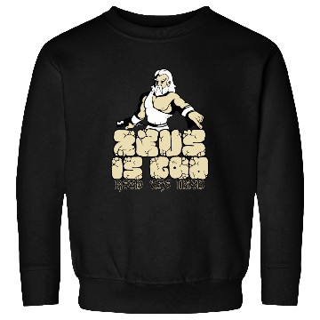 Discover Zeus is god! Sweatshirts