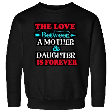 Discover the love between mom and daughter Sweatshirts