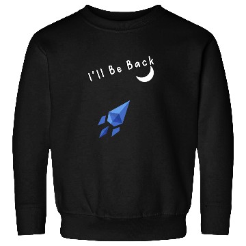 Discover I'll Be Back To The Moon Rocket Spaceship Crypto C Sweatshirts