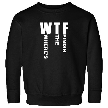 Discover WTF Where's The Finish - Running Runner Sweatshirts