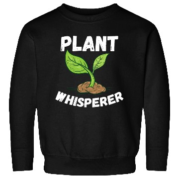 Discover Plant Whisperer Funny Hobby Gardening Gift Sweatshirts