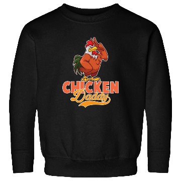 Discover Chicken Daddy Chickens Chicken Father Sweatshirts