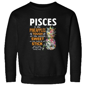 Discover Pisces Is Like Pineapples Tough The Outside Sweet Sweatshirts