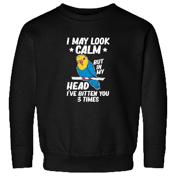 Discover I May Look Calm Parrot Bird Budgerigar Funny Sweatshirts