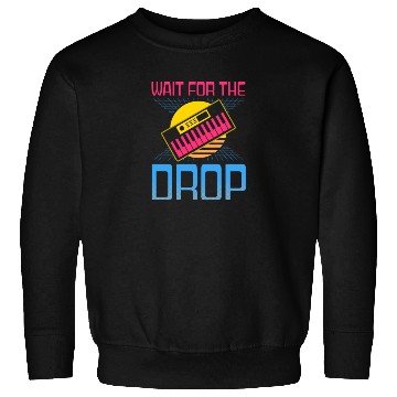 Discover EDM Rave Techno 80s Wait For Drop Sweatshirts