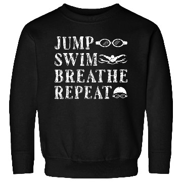 Discover Jump Swim Breathe Repeat Swimming Swimmer Sweatshirts