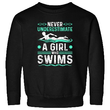 Discover Never Underestimate Girl Swim Sweatshirts
