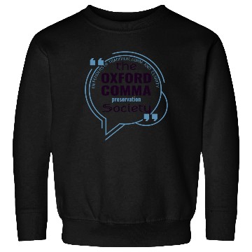 Discover Oxford Comma Appreciation Society Sweatshirts