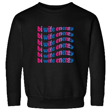 Discover Funny Bi Wife Energy Gay Pride Lesbian LGBTQ Sweatshirts
