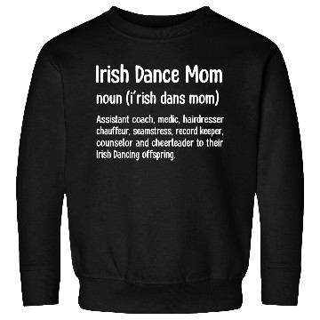 Discover Irish Dance Mom Sweatshirts