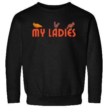 Discover My ladies | Backyard chicken farmer Sweatshirts