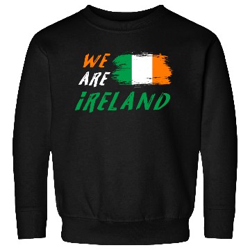 Discover We are Ireland flags design Sweatshirts