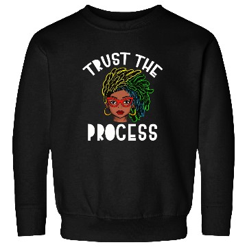 Discover Naturally Loc's Trust The Process Sweatshirts