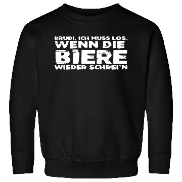 Discover Brudi I Have To Go When The Beers Scream Again Sweatshirts
