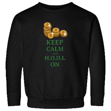Discover Keep Calm and H O D L Sweatshirts