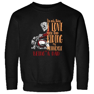 Discover Motorcycle Dad Sweatshirts