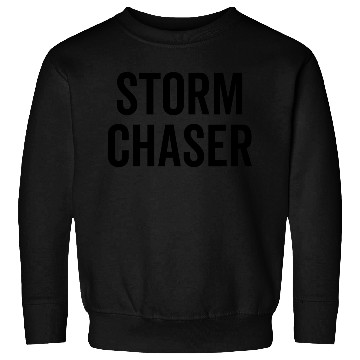 Discover Storm Chaser Sweatshirts