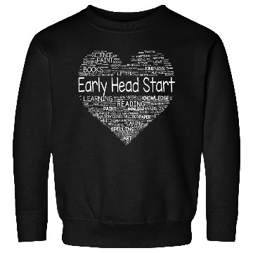 Discover Team Early Head Start Heart Back To School Funny Sweatshirts