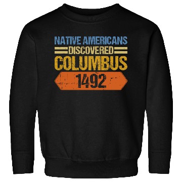 Discover Anti Columbus Day Sweatshirts