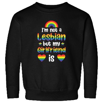 Discover I'm Not A Lesbian My Girlfriend Is Funny Lgbt Sweatshirts