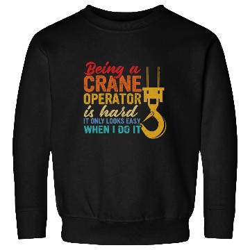 Discover Crane Operator Driver Accessories Sweatshirts