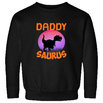 Discover Daddysaurus Papasaurus Sweatshirts