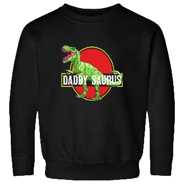 Discover Daddysaurus Papasaurus Sweatshirts