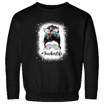 Discover Messy Bun bleached x Teacher Life Sweatshirts