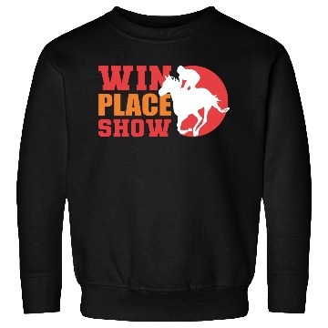 Discover Win Place Show Equestrian Gift Sweatshirts
