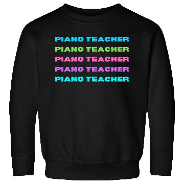 Discover Piano Teacher Multi Color Sweatshirts