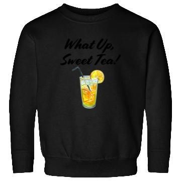 Discover What up, Sweet Tea! Sweatshirts
