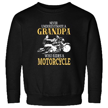 Discover Biker Sweatshirts Never underestimate a Grandpa