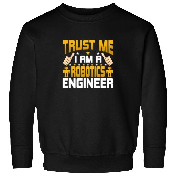 Discover I'm a Robotics Engineer Funny Robotics Engineering Sweatshirts