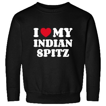 Discover I Love My Indian Spitz Sweatshirts