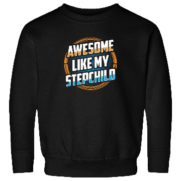 Discover Awesome Like My Stepchild Stepdad Stepfather Sweatshirts