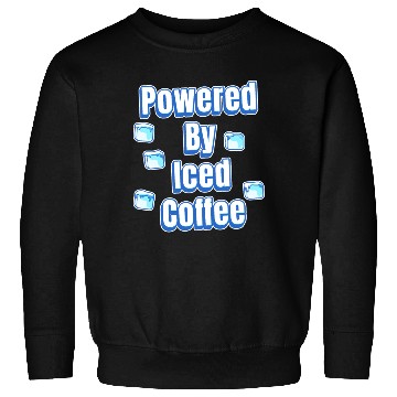 Discover Powered By Iced Coffee Sweatshirts