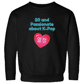 Discover 20 and passionate about K-Pop with heart Sweatshirts