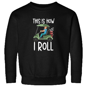 Discover This Is How I Roll Golf Player Golfing Golfer Sweatshirts