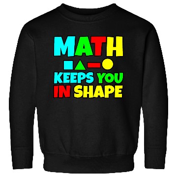 Discover Math Keeps You In Shape 2 Sweatshirts