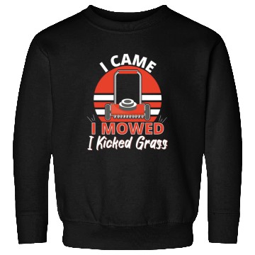 Discover Came I Moved I Kicked Grass Sweatshirts