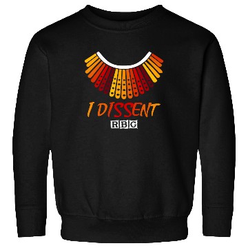 Discover I dissent RBG Sweatshirts
