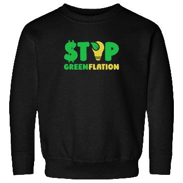 Discover Stop Greenflation Energy Inflation Green Prices Sweatshirts