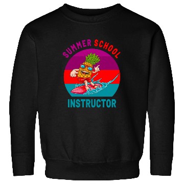 Discover Summer School Instructor The Surfing Pineapple Sweatshirts